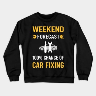 Weekend Forecast Car Fixing Repair Crewneck Sweatshirt